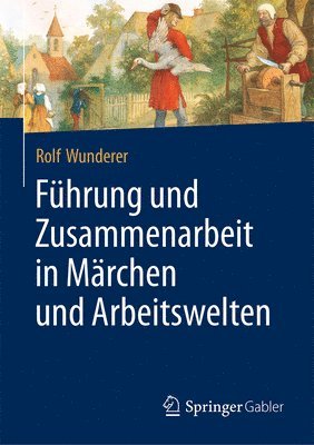 bokomslag Führung und Zusammenarbeit in Märchen und Arbeitswelten