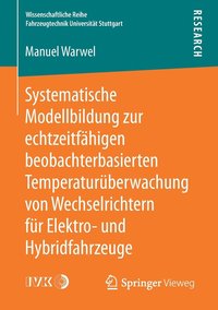 bokomslag Systematische Modellbildung zur echtzeitfhigen beobachterbasierten Temperaturberwachung von Wechselrichtern fr Elektro- und Hybridfahrzeuge