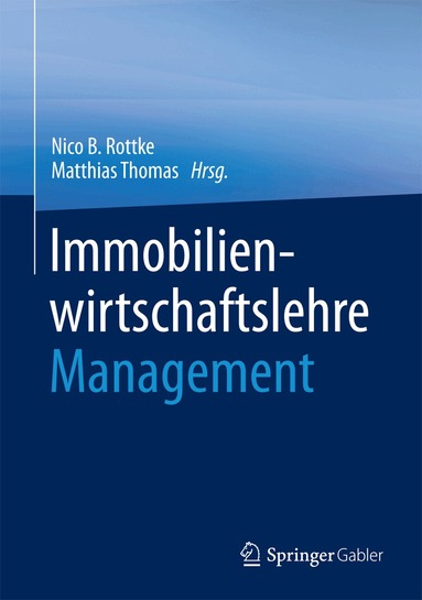 Nico B. Rottke, Matthias Thomas - Immobilienwirtschaftslehre - Management, Inbunden
