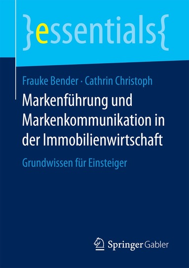 Frauke Bender, Cathrin Christoph - Markenführung und Markenkommunikation in der Immobilienwirtschaft, Häftad