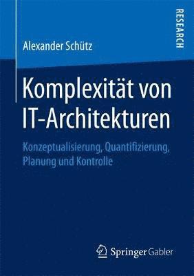 Alexander Schütz, Alexander Schutz - Komplexität von IT-Architekturen, Häftad