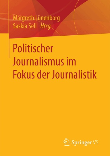 Margreth Lünenborg, Saskia Sell - Politischer Journalismus im Fokus der Journalistik, Häftad