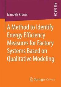 bokomslag Method to Identify Energy Efficiency Measures for Factory Systems Based on Qualitative Modeling