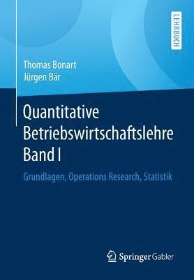 Quantitative Betriebswirtschaftslehre Band I 1