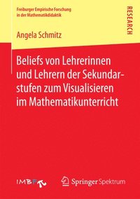 bokomslag Beliefs von Lehrerinnen und Lehrern der Sekundarstufen zum Visualisieren im Mathematikunterricht