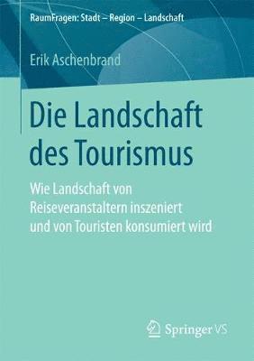Erik Aschenbrand - Die Landschaft des Tourismus, Häftad