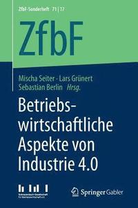 bokomslag Betriebswirtschaftliche Aspekte von Industrie 4.0