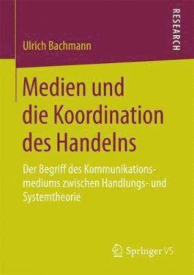 Medien und die Koordination des Handelns 1