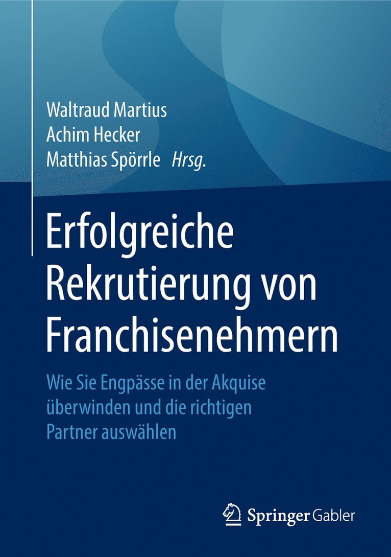 Waltraud Martius, Achim Hecker, Matthias Spörrle - Erfolgreiche Rekrutierung von Franchisenehmern, Inbunden