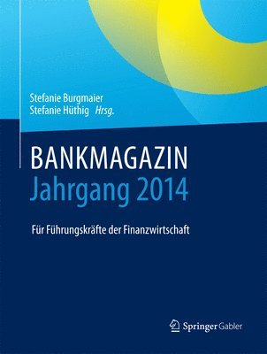 Stefanie Burgmaier, Stefanie Hüthig - BANKMAGAZIN - Jahrgang 2014, Inbunden