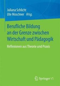 bokomslag Berufliche Bildung an der Grenze zwischen Wirtschaft und Pdagogik