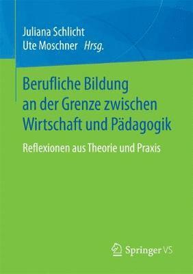 bokomslag Berufliche Bildung an der Grenze zwischen Wirtschaft und Pdagogik