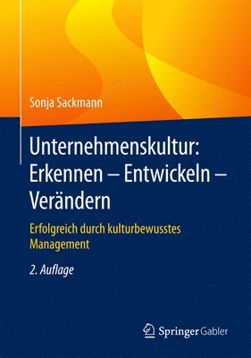 Sonja Sackmann - Unternehmenskultur: Erkennen – Entwickeln – Verändern, Inbunden