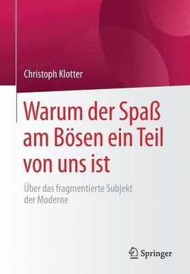 Christoph Klotter - Warum der Spaß am Bösen ein Teil von uns ist, Häftad