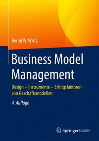 bokomslag Business Model Management: Design - Instrumente - Erfolgsfaktoren Von Geschäftsmodellen