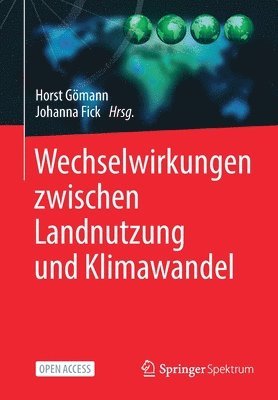 Horst Gömann, Johanna Fick - Wechselwirkungen zwischen Landnutzung und Klimawandel, Häftad