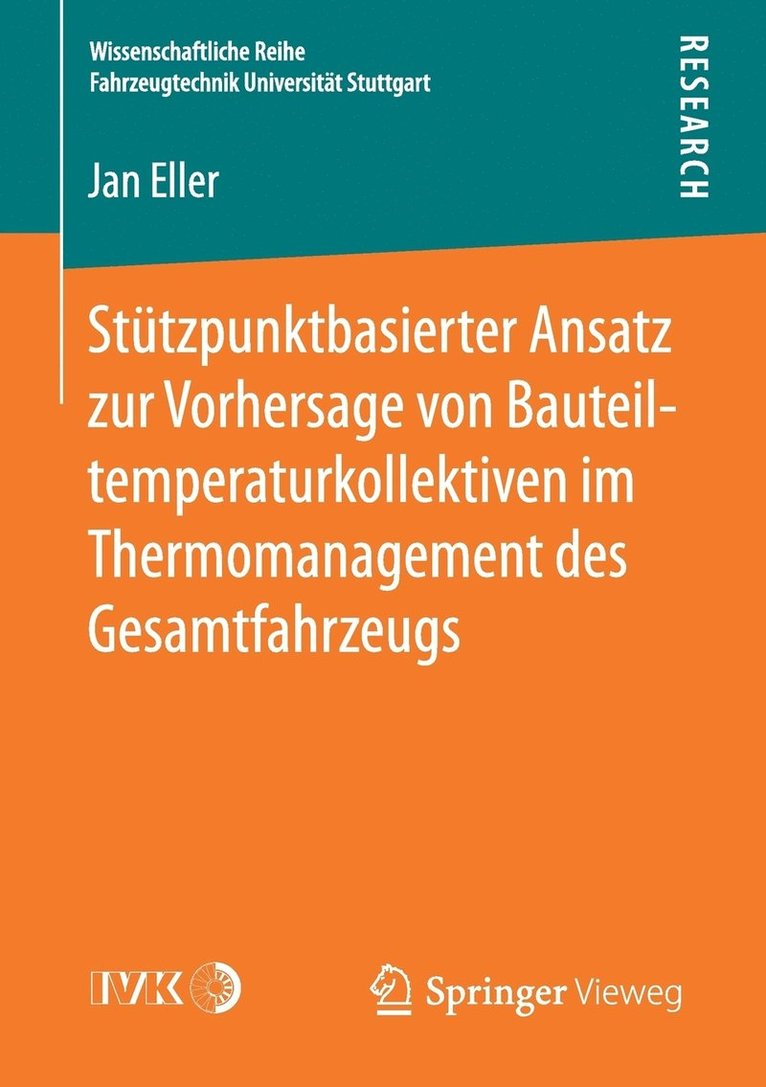 Jan Eller - Stützpunktbasierter Ansatz zur Vorhersage von Bauteiltemperaturkollektiven im Thermomanagement des Gesamtfahrzeugs, Häftad