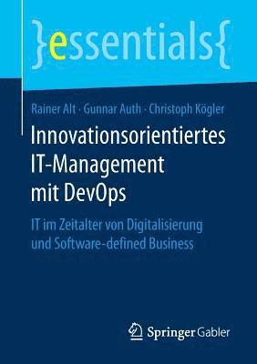 Rainer Alt, Gunnar Auth, Christoph Kögler, Christoph Kogler - Innovationsorientiertes IT-Management mit DevOps, Häftad