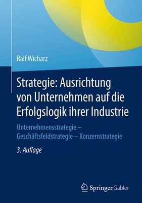 bokomslag Strategie: Ausrichtung von Unternehmen auf die Erfolgslogik ihrer Industrie