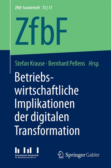 Stefan Krause, Bernhard Pellens - Betriebswirtschaftliche Implikationen der digitalen Transformation, Häftad
