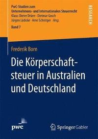 bokomslag Die Krperschaftsteuer in Australien und Deutschland
