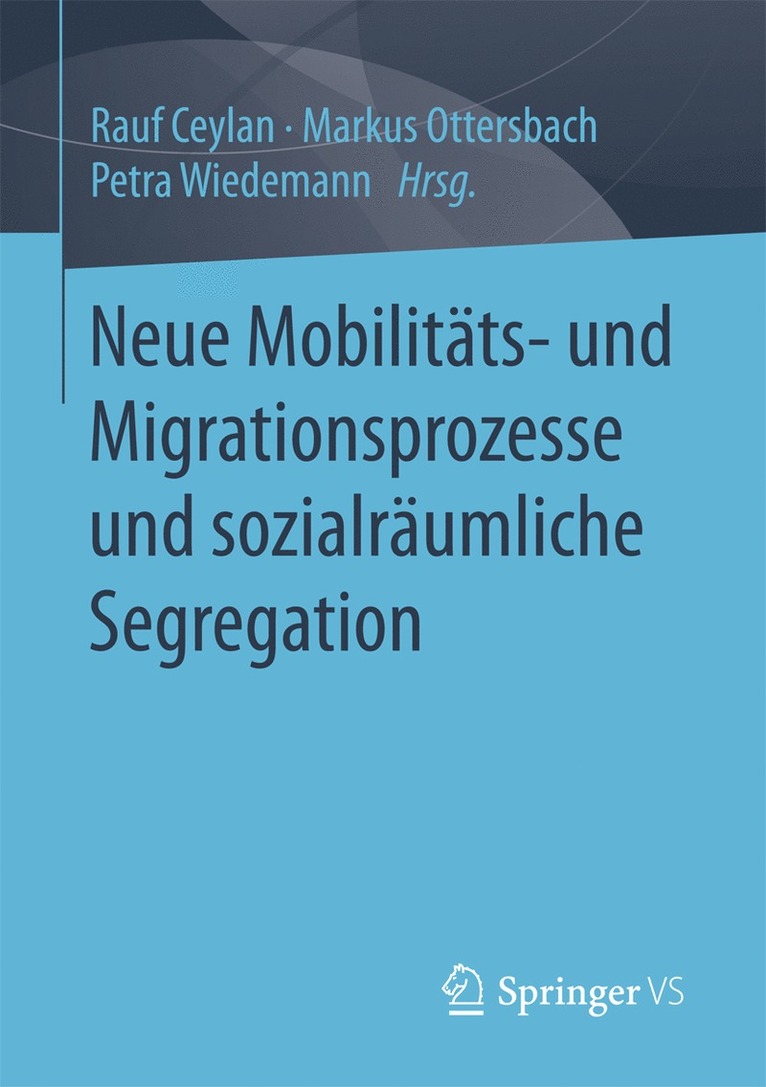 Rauf Ceylan, Markus Ottersbach, Petra Wiedemann - Neue Mobilitäts- und Migrationsprozesse und sozialräumliche Segregation, Häftad