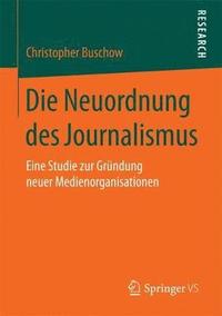 bokomslag Die Neuordnung des Journalismus