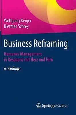 Wolfgang Berger, Dietmar Schrey - Business Reframing, Inbunden