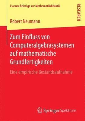 bokomslag Zum Einfluss von Computeralgebrasystemen auf mathematische Grundfertigkeiten