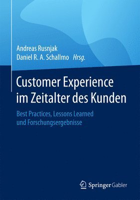 Andreas Rusnjak, Daniel R. A. Schallmo, Daniel R. a. Schallmo - Customer Experience im Zeitalter des Kunden, Inbunden