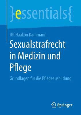 Sexualstrafrecht in Medizin und Pflege 1