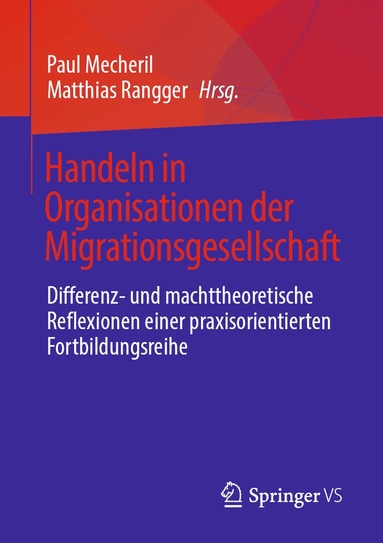 Paul Mecheril, Matthias Rangger - Handeln in Organisationen der Migrationsgesellschaft, Häftad