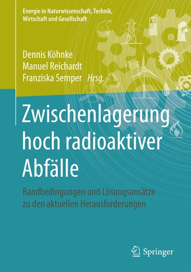 Dennis Köhnke, Manuel Reichardt, Franziska Semper - Zwischenlagerung hoch radioaktiver Abfälle, Inbunden