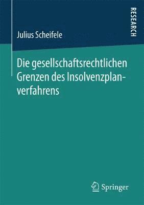 bokomslag Die gesellschaftsrechtlichen Grenzen des Insolvenzplanverfahrens