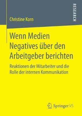 Christine Korn - Wenn Medien Negatives über den Arbeitgeber berichten, Häftad