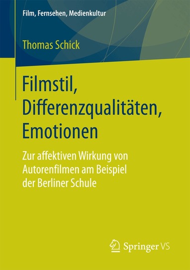 Thomas Schick - Filmstil, Differenzqualitäten, Emotionen, Häftad