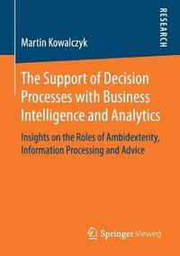 bokomslag The Support of Decision Processes with Business Intelligence and Analytics