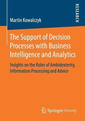 The Support of Decision Processes with Business Intelligence and Analytics 1