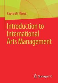 bokomslag Introduction to International Arts Management