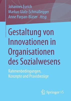 Gestaltung von Innovationen in Organisationen des Sozialwesens 1
