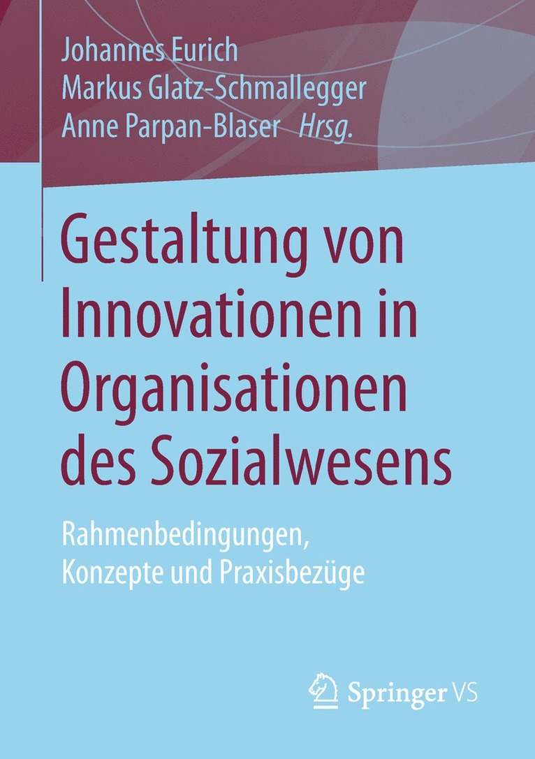 Johannes Eurich, Markus Glatz-Schmallegger, Anne Parpan-Blaser - Gestaltung von Innovationen in Organisationen des Sozialwesens, Häftad