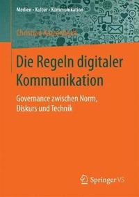 bokomslag Die Regeln digitaler Kommunikation