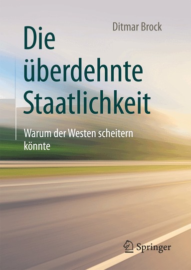 Ditmar Brock - Die überdehnte Staatlichkeit, Inbunden