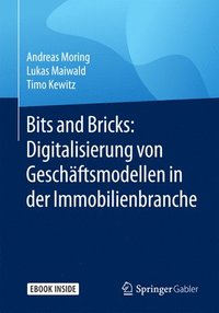 bokomslag Bits and Bricks: Digitalisierung von Geschaftsmodellen in der Immobilienbranche
