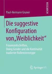 bokomslag Die suggestive Konfiguration von ?Weiblichkeit"