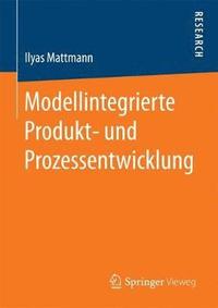 bokomslag Modellintegrierte Produkt- und Prozessentwicklung