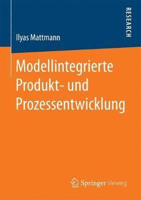 Modellintegrierte Produkt- und Prozessentwicklung 1