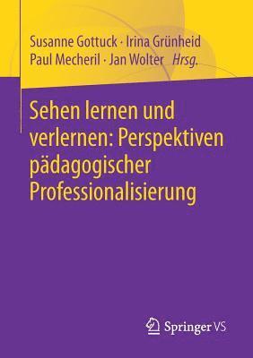 bokomslag Sehen lernen und verlernen: Perspektiven pdagogischer Professionalisierung