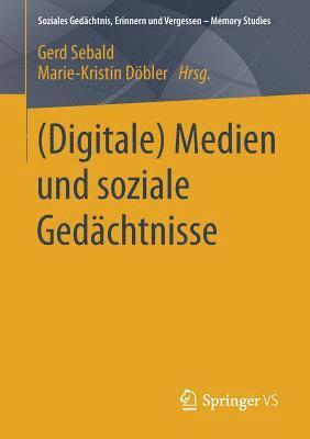 bokomslag (Digitale) Medien und soziale Gedchtnisse