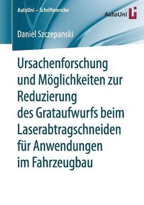 bokomslag Ursachenforschung und Mglichkeiten zur Reduzierung des Grataufwurfs beim Laserabtragschneiden fr Anwendungen im Fahrzeugbau